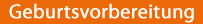 Geburtsvorbereitung